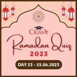 CIGMA Ramadan Quiz Day 23 15 April 2023