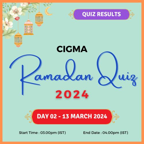 CIGMA Ramadan Quiz - Day 02 Quiz Results 13 March 2024 - Quiz Questions