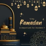 Why Ramadan is Important for Muslims